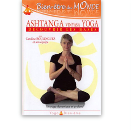 Les bases de L&rsquo;Ashtanga Yoga – Caroline BOULINGUEZ