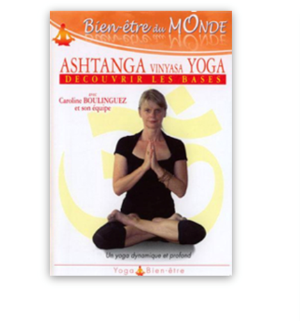 Les bases de L&rsquo;Ashtanga Yoga – Caroline BOULINGUEZ